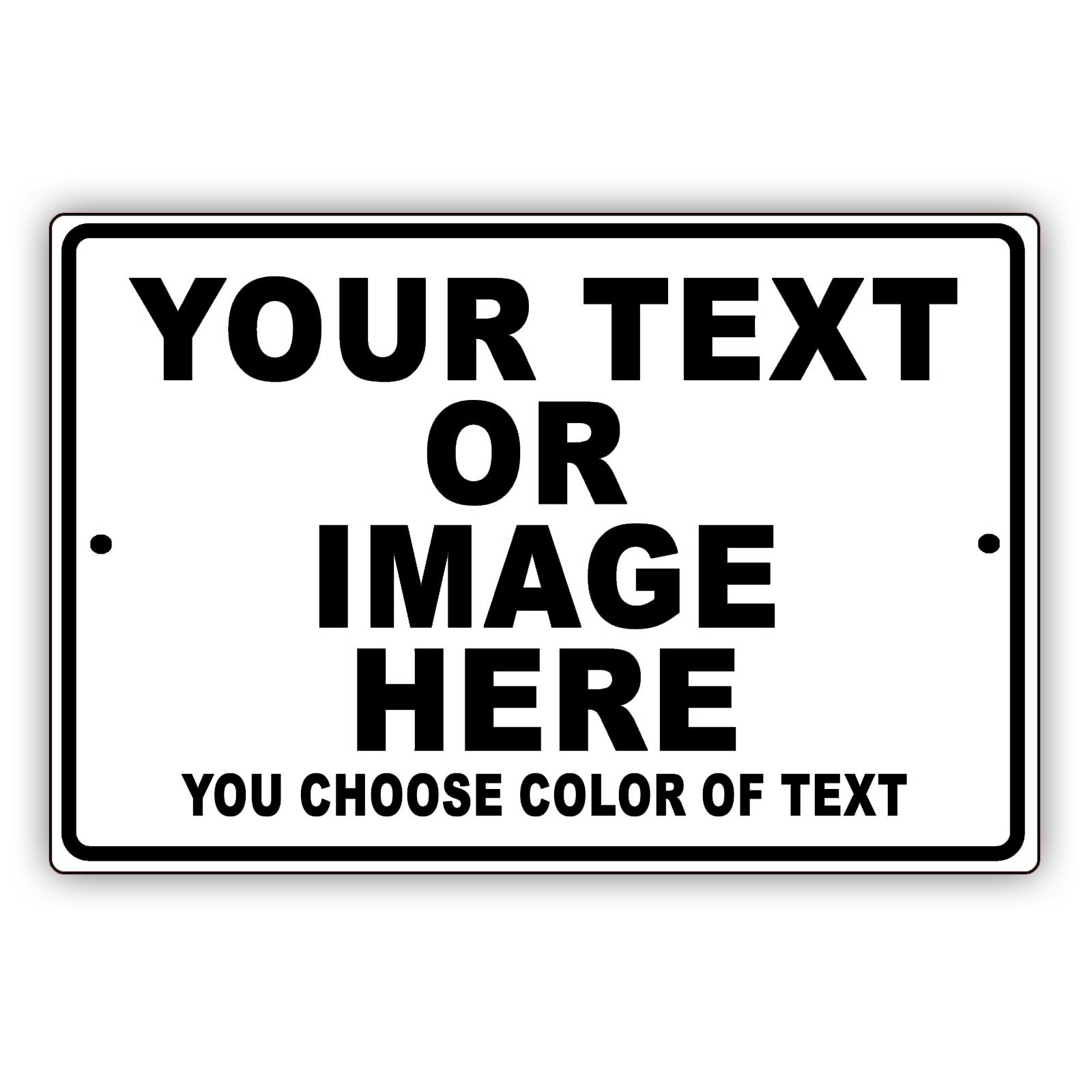 Personalized Your Own Choice Words Or Image Custom Designs Aluminum Metal Sign