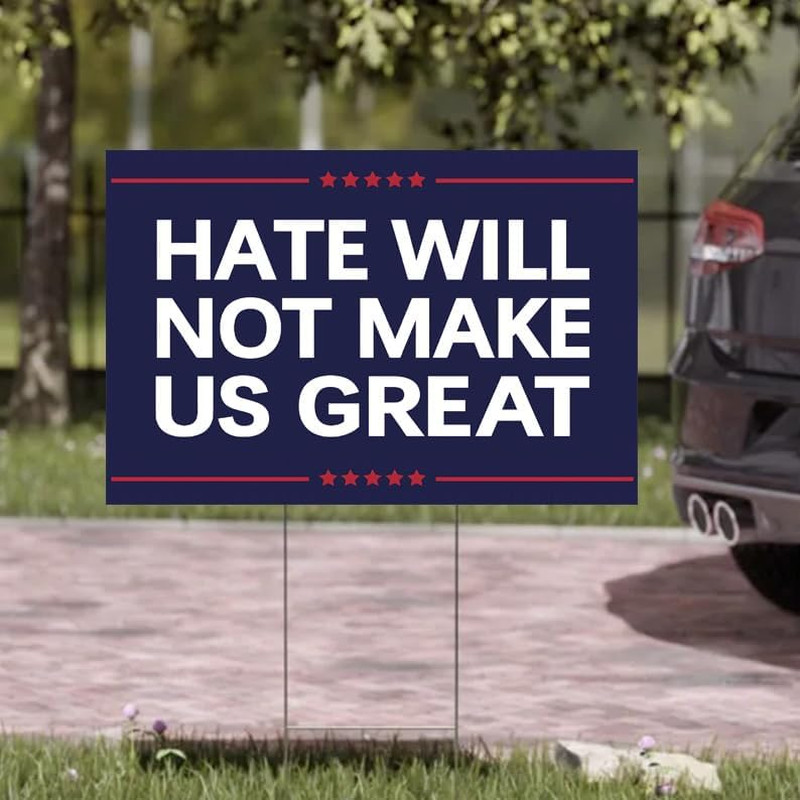 Anti Trump MAGA Yard Signs Hate Will Not Make America Great Sign Double Sided Co