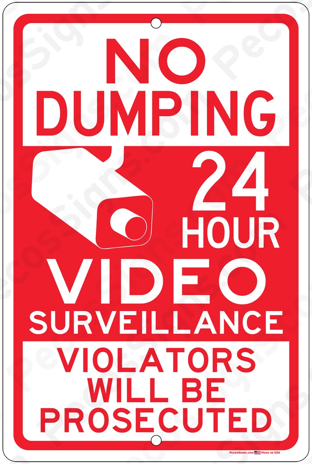 No Dumping 24 Hour Video Surveillance 8&Prime;x12&Prime; Aluminum Sign UV Protcd Made in USA