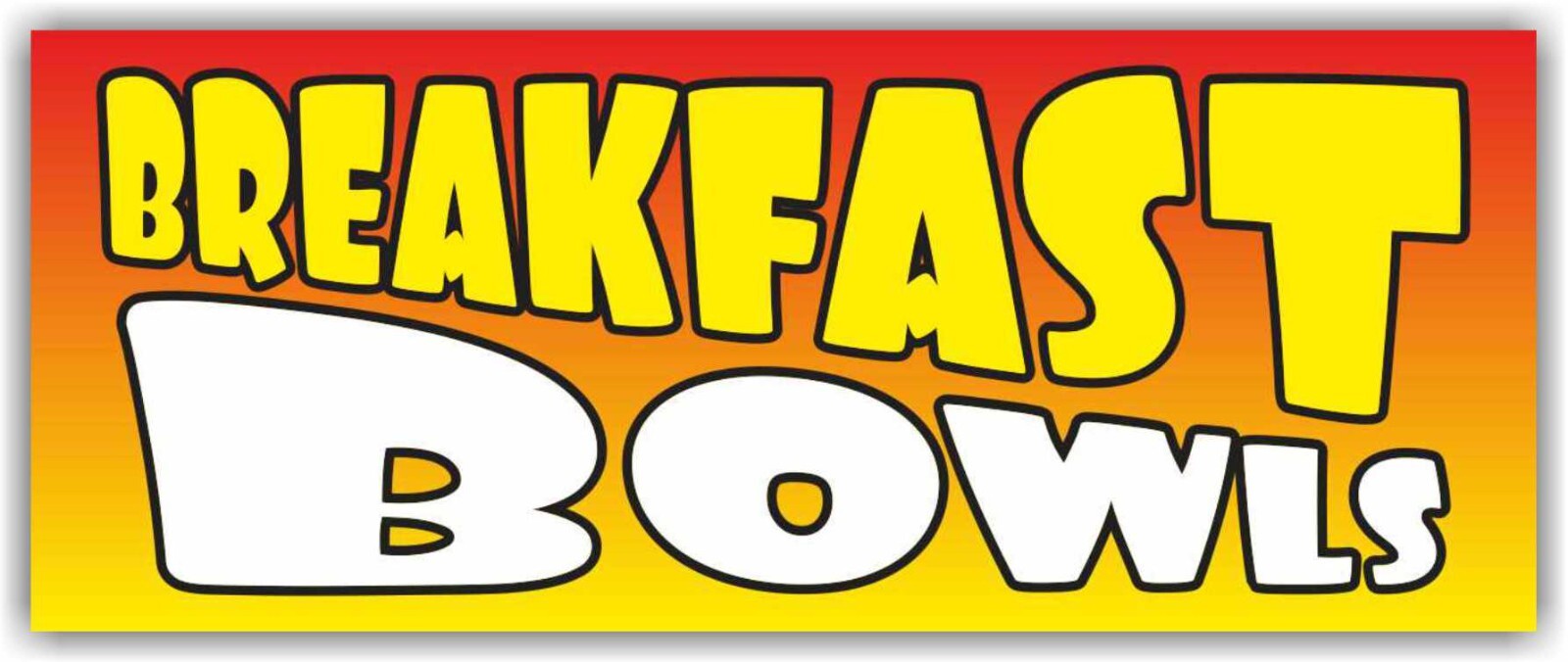 BREAKFAST BOWLS Advertising Banner Vinyl Mesh Sign Lunch Dinner Buffet Bar Cafe