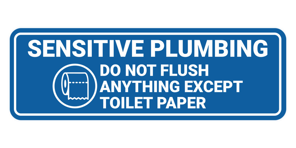 Standard Sensitive Plumbing Do Not Flush Anything Except Toilet Paper Sign