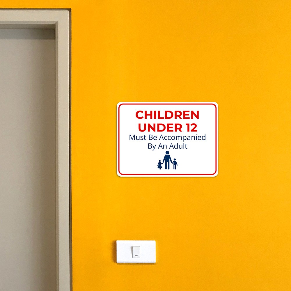 Classic Framed Plus Children Under 12 Must Be Accompanied By An Adult Sign