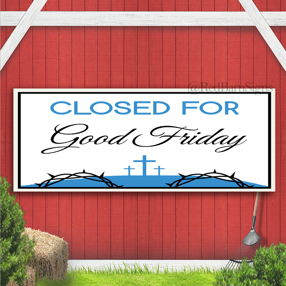 Closed For Good Friday Indoor Outdoor Banner Sign with grommets
