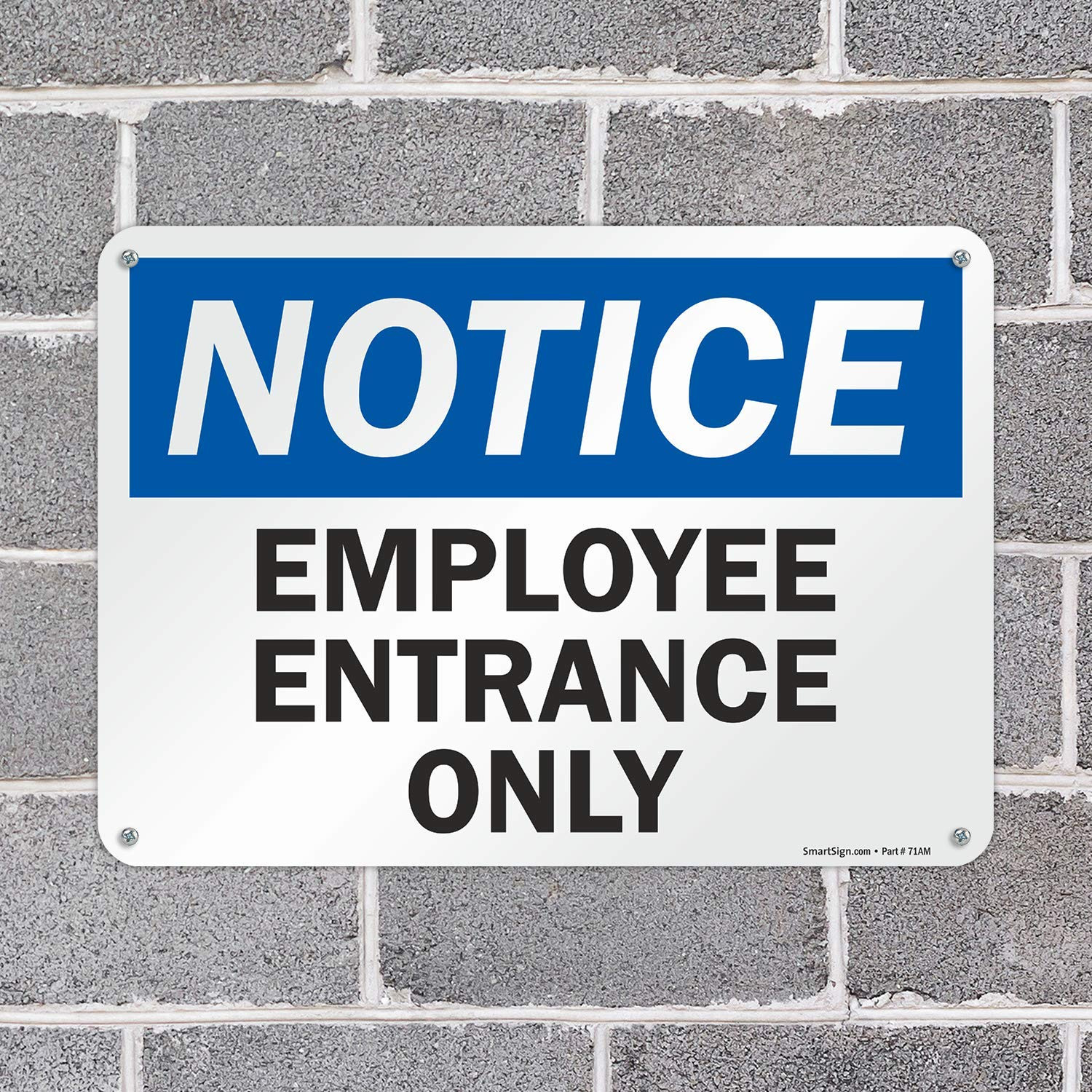 10 X 14 Inch “Notice – Employee Entrance Only” OSHA Metal Sign, 40 Mil Laminated