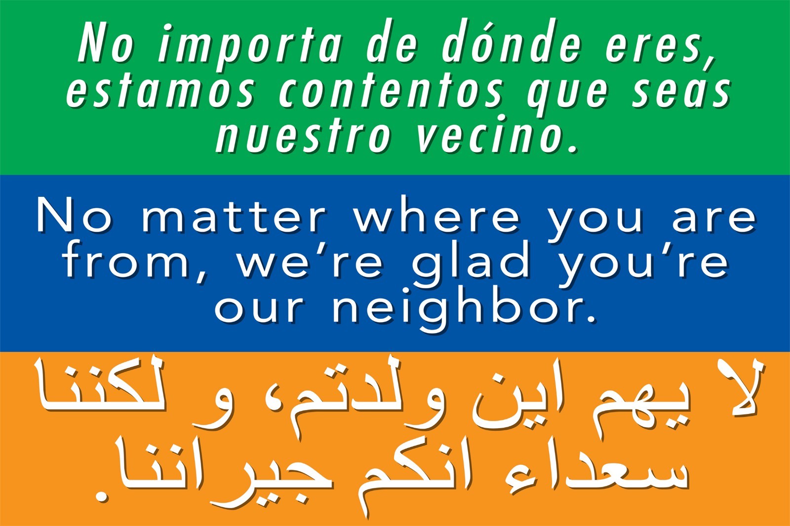 12 Packs No matter where you are from, we&rsquo;re glad you&rsquo;re our neighbor SIGNS/SHIP
