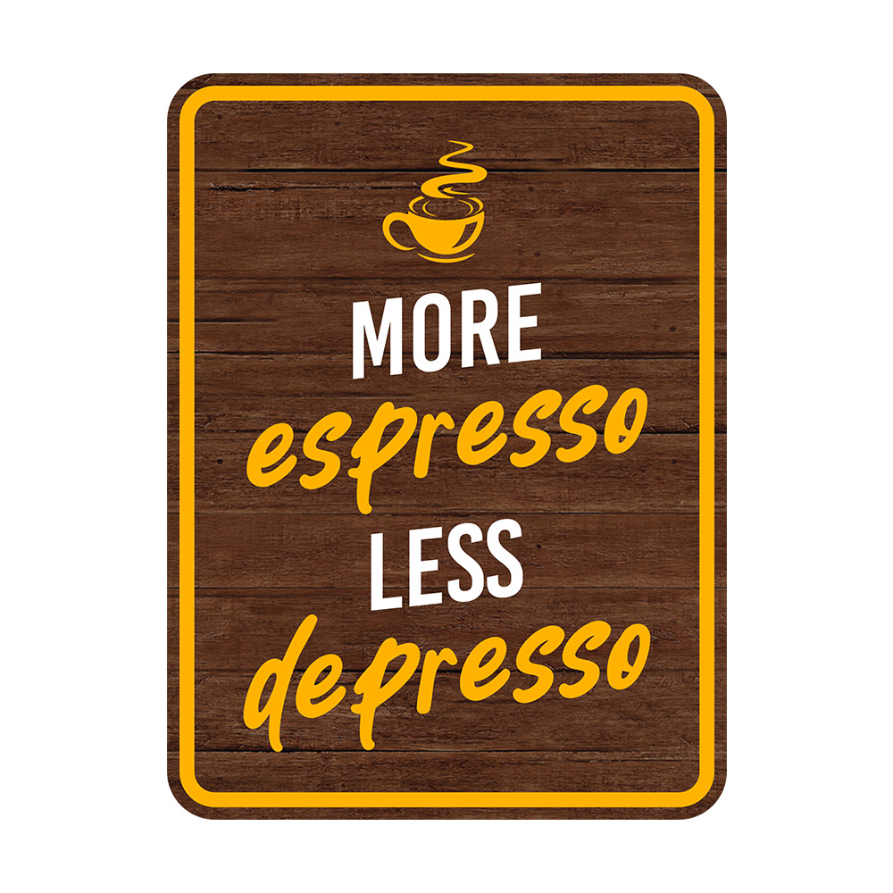 Portrait Round Plus More Espresso Less Depresso Wall or Door Sign
