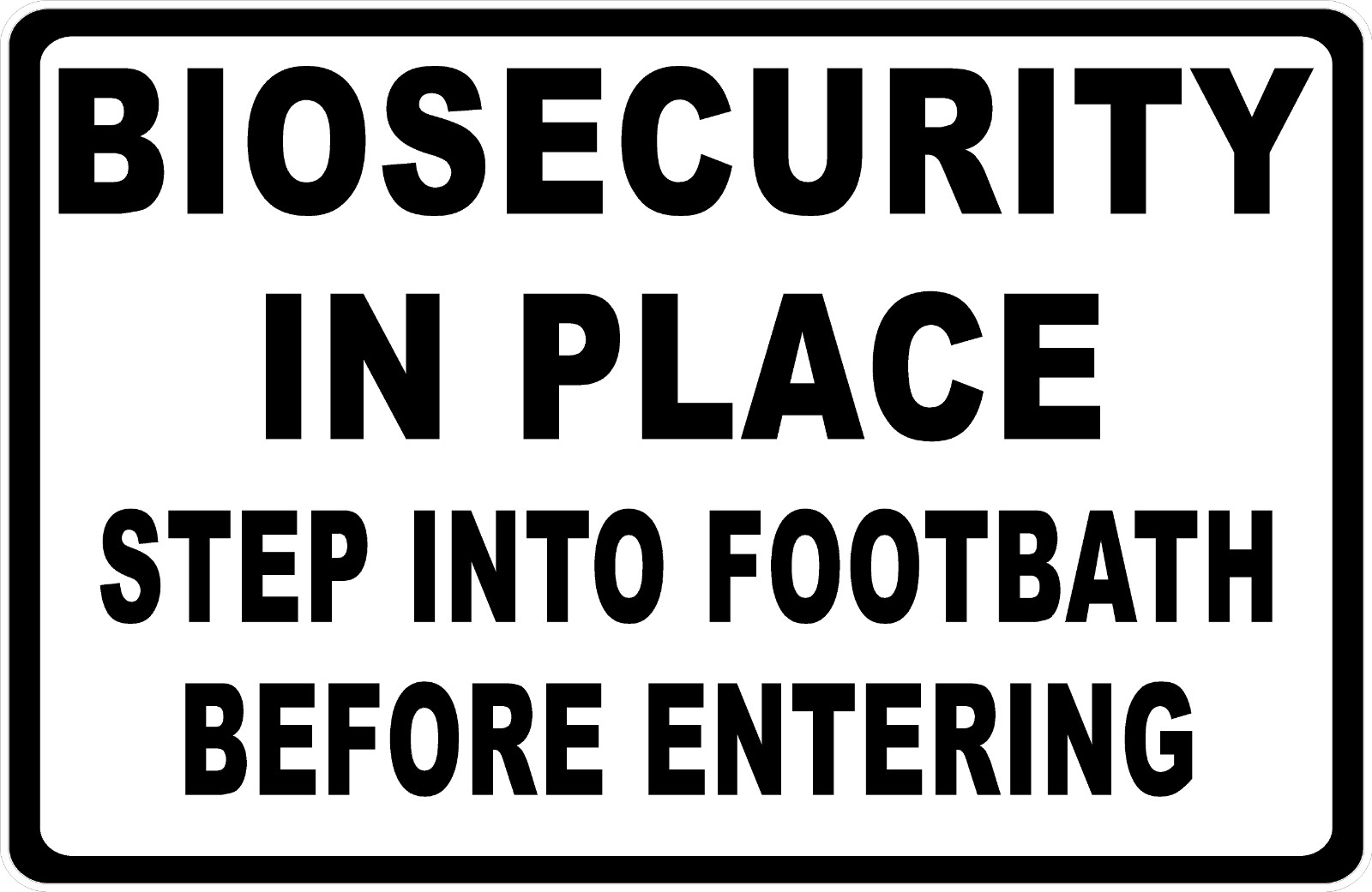 Biosecurity In Place Step Into Footbath Before Entering Sign. Size Options