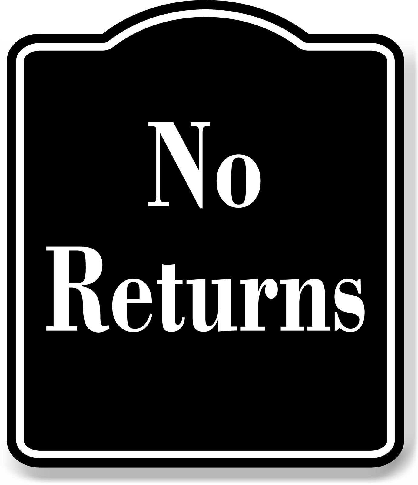 No Returns Elegant BLACK Aluminum Composite Sign