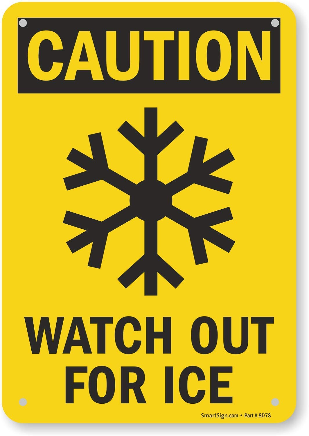 Caution Watch Out For Ice Sign 7×10 Inch Plastic Black On Yellow S-8165-PL-10