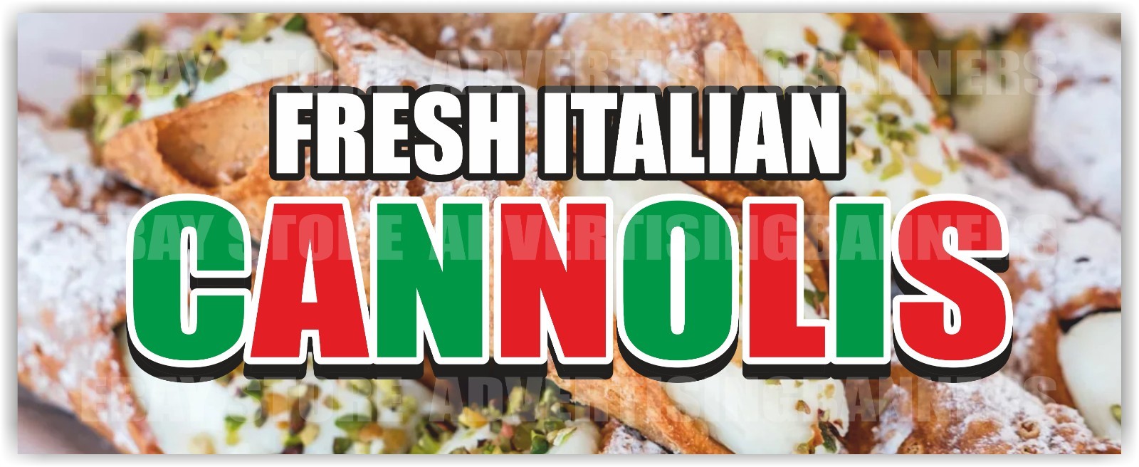 FRESH ITALIAN CANNOLIS Advertising Banner Vinyl Mesh Sign Fresh Baked Dessert