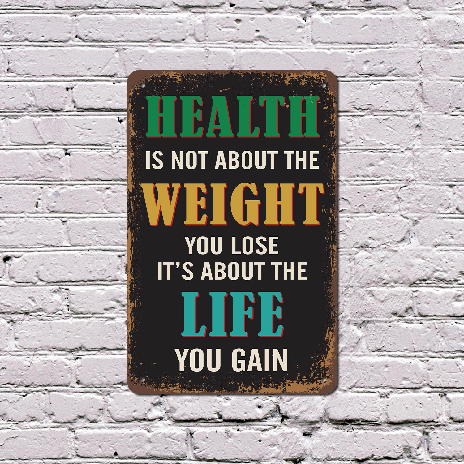 Health Is Not About The Weight You Lose But About The Life You Gain Vintage
