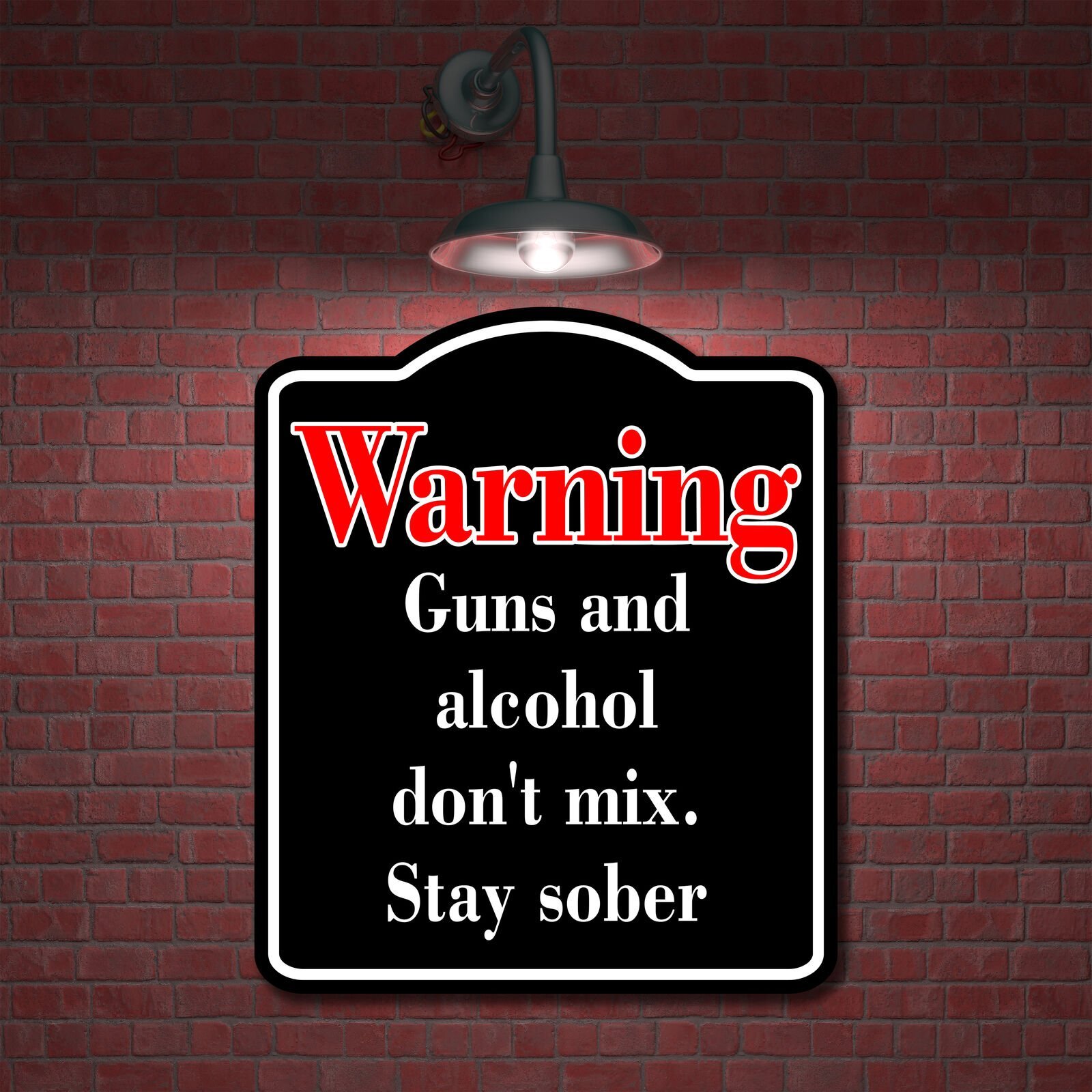 Warning Guns and alcohol don&rsquo;t mix. stay sober red black Aluminum Composite Sign