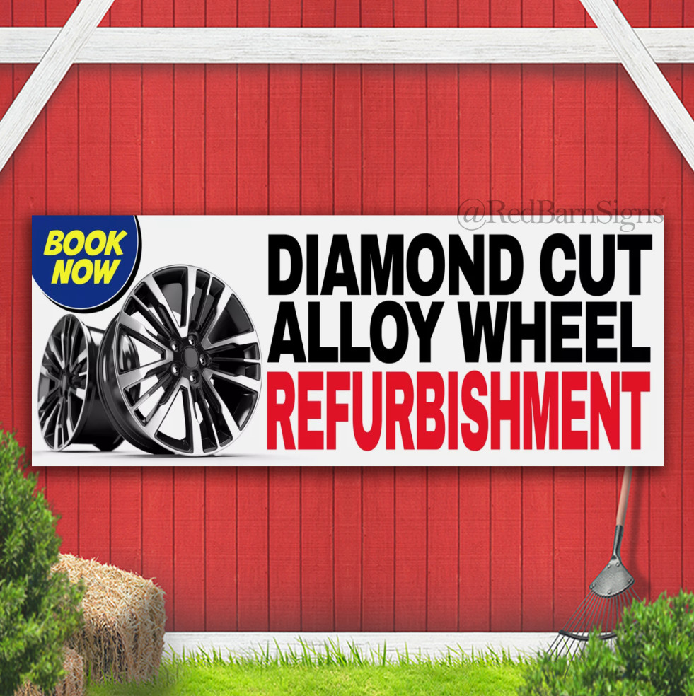 DIAMOND CUT ALLOY WHEEL REFURBISHMENT Indoor Outdoor Banner sign with grommets