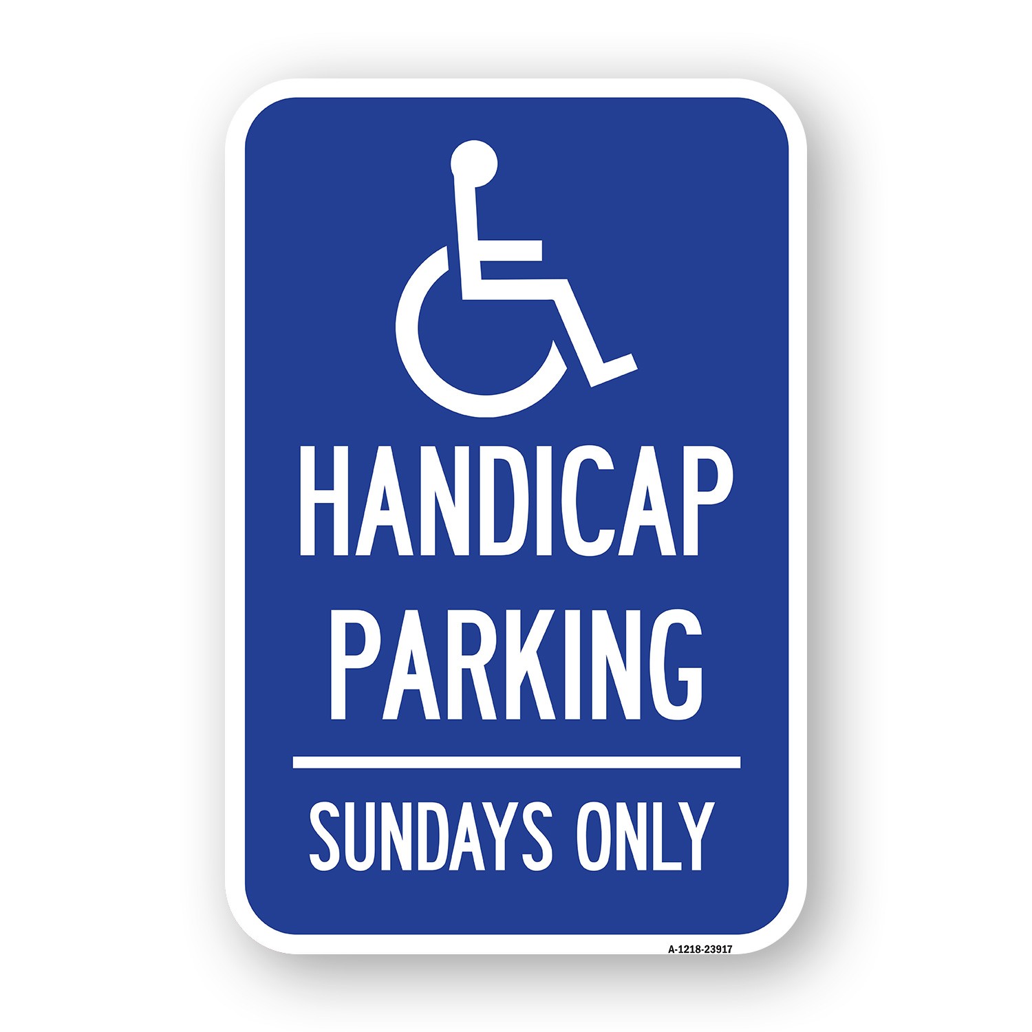 Handicapped Parking – Sundays Only With Graphi Heavy Gauge Aluminum Parking Sign