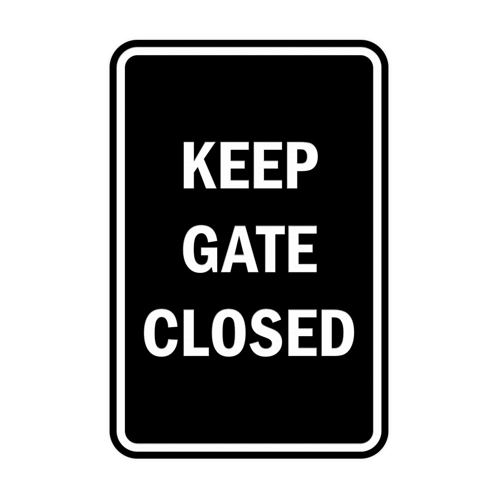 Signs ByLITA Portrait Round Keep Gate Closed Sign (Black) – Small 4×6&Prime;