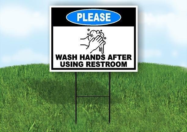 PLEASE WASH HANDS AFTER RESTROOM Yard Sign Road with Stand LAWN SIGN