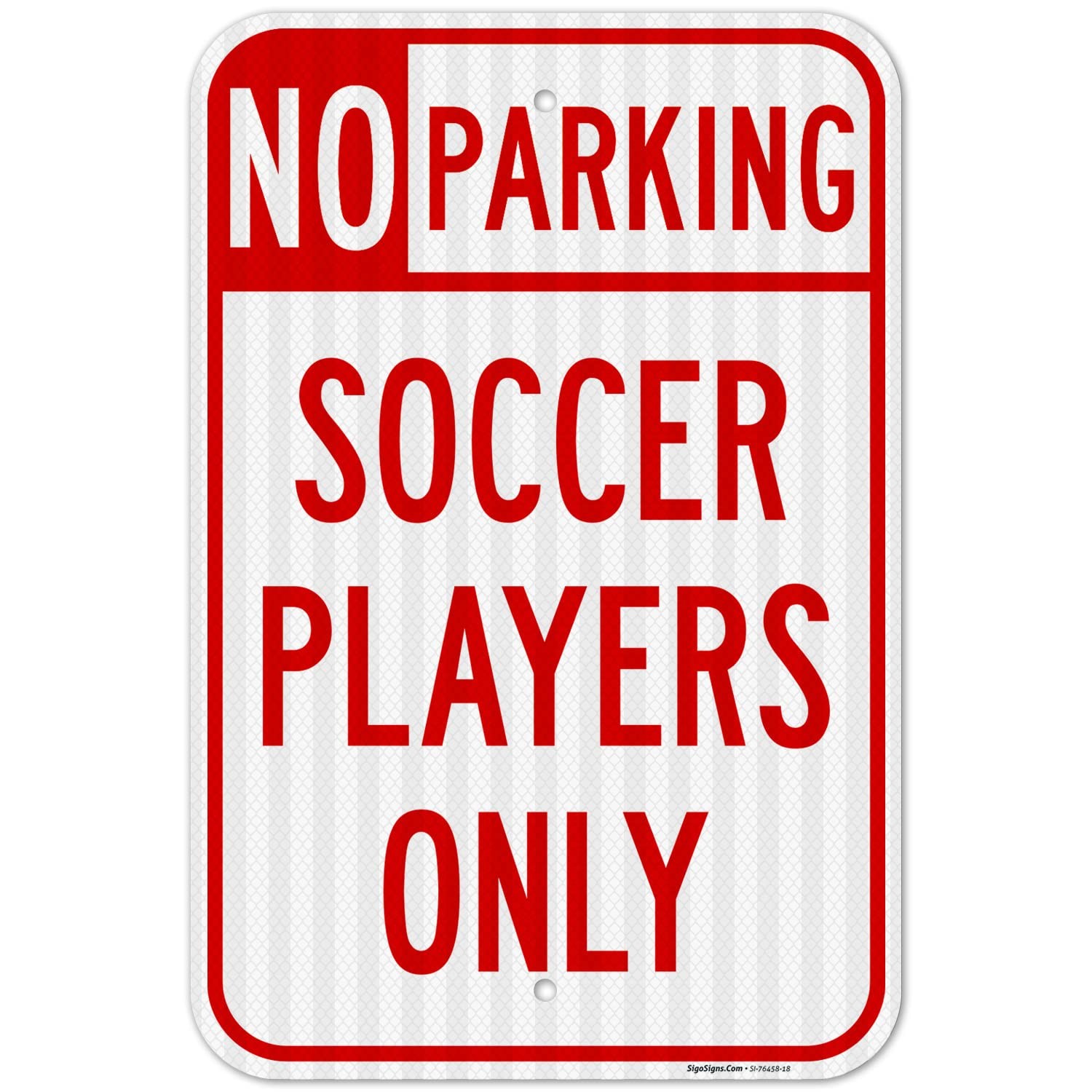 No Parking Soccer Players Only Sign, 12×18 Inches, 3M EGP Reflective .063 Alu…