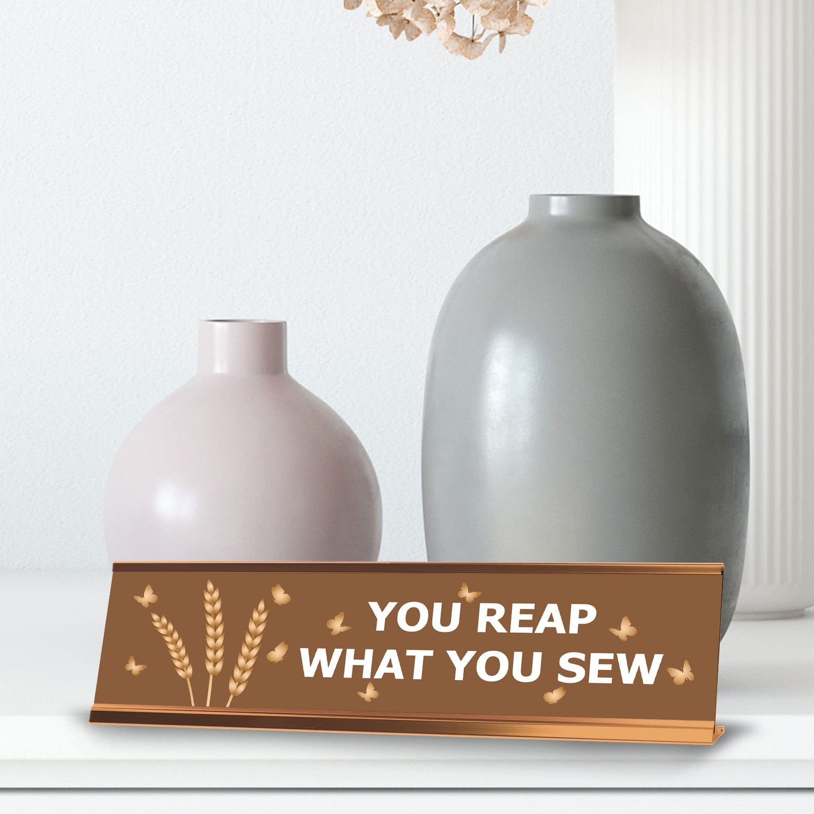 Signs ByLITA You Reap What You Sew, Gold Frame Desk Sign (2×8&Prime;)