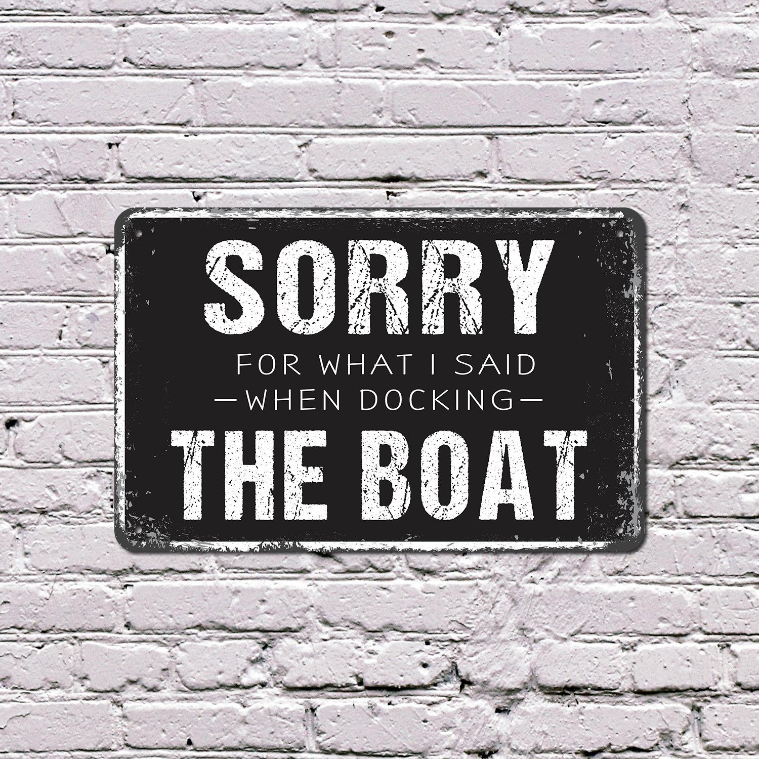 Sorry For What I Said When Docking The Boat Sign Wind Waves Words for Marinas