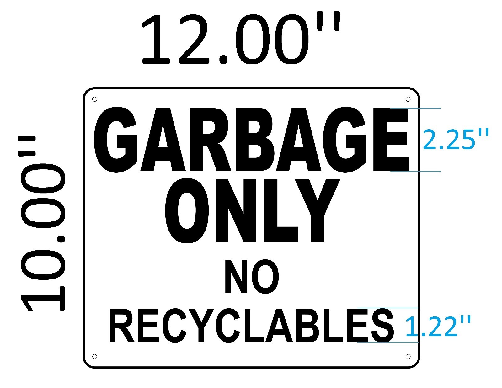 GARBAGE ONLY NO RECYCLABLES SIGN 10×12
