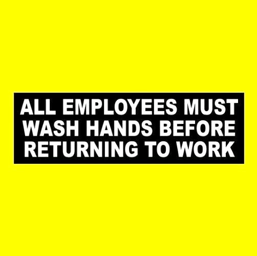 « ALL EMPLOYEES MUST WASH HANDS BEFORE RETURNING TO WORK » restaurant STICKER sign