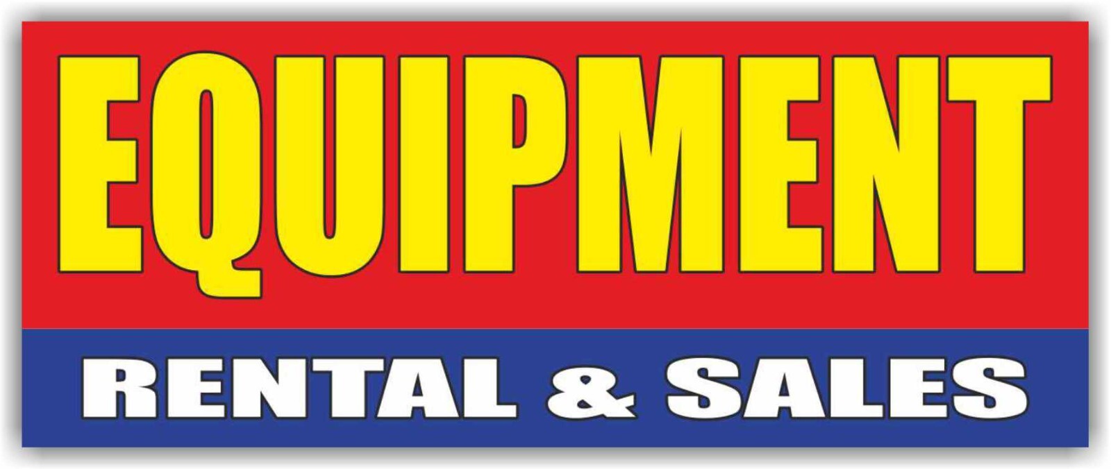 EQUIPMENT RENTAL SALES Advertising Banner Vinyl Mesh Sign Tools Shop Store Lease