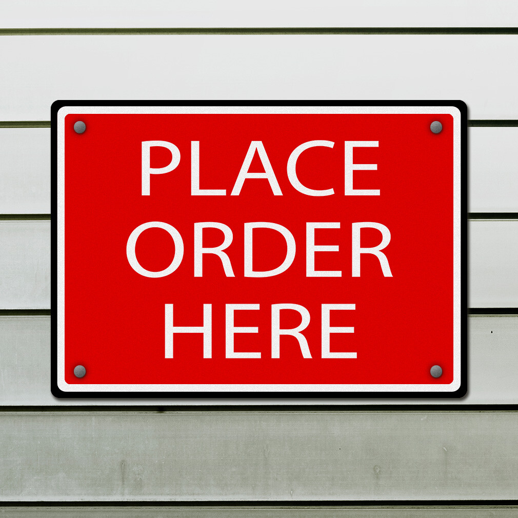 Aluminum Horizontal Metal Sign Place Order Here Weatherproof Street Signage