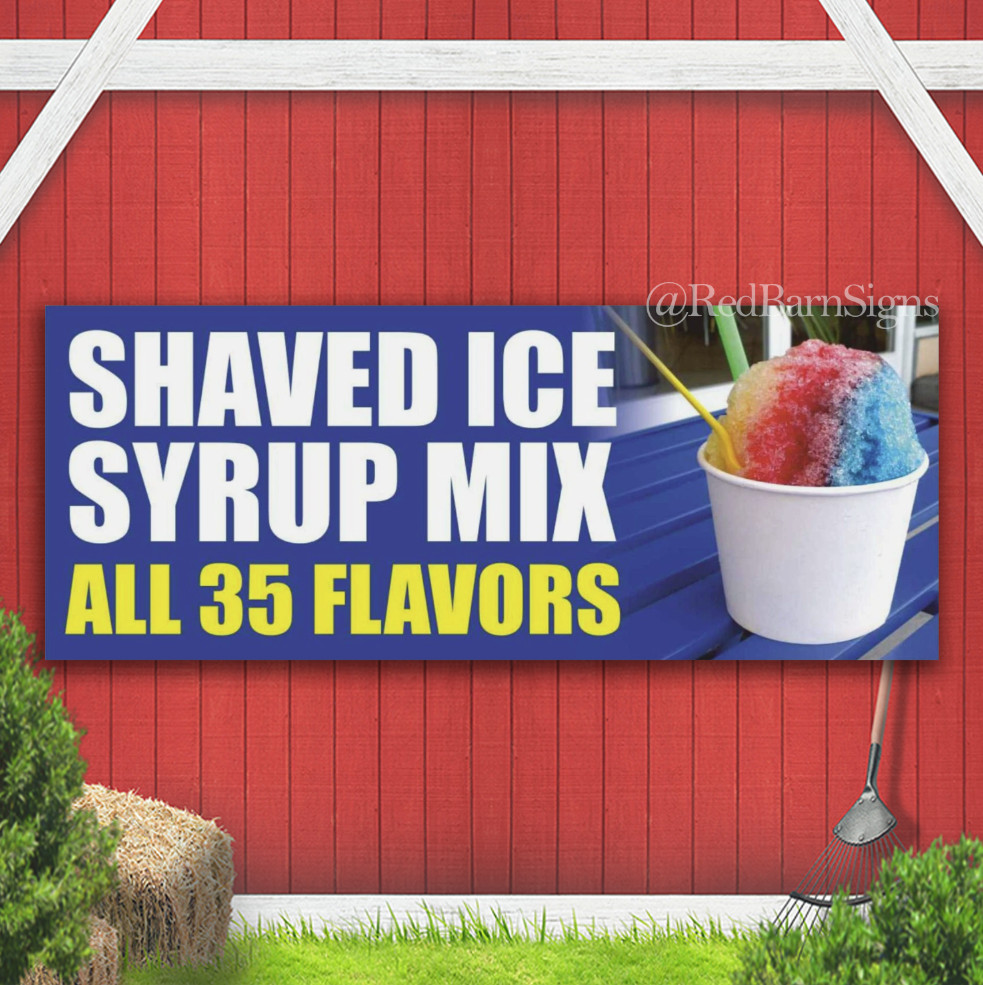SHAVED ICE Syrup Mix All 35 Flavors Indoor Outdoor Banner Sign with grommets