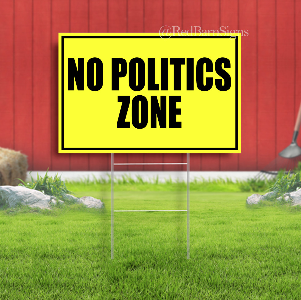 No Politics Zone Indoor Outdoor Yard Sign with metal stakes