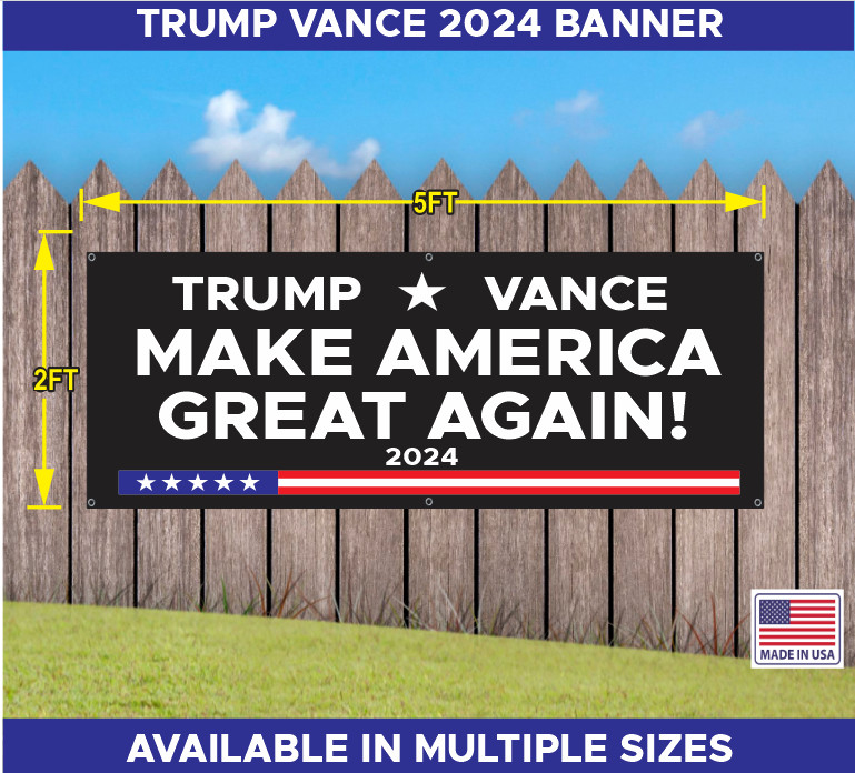 TRUMP VANCE MAGA MAKE AMERICA GREAT AGAIN 2024 BANNER MULTIPLE COLORS