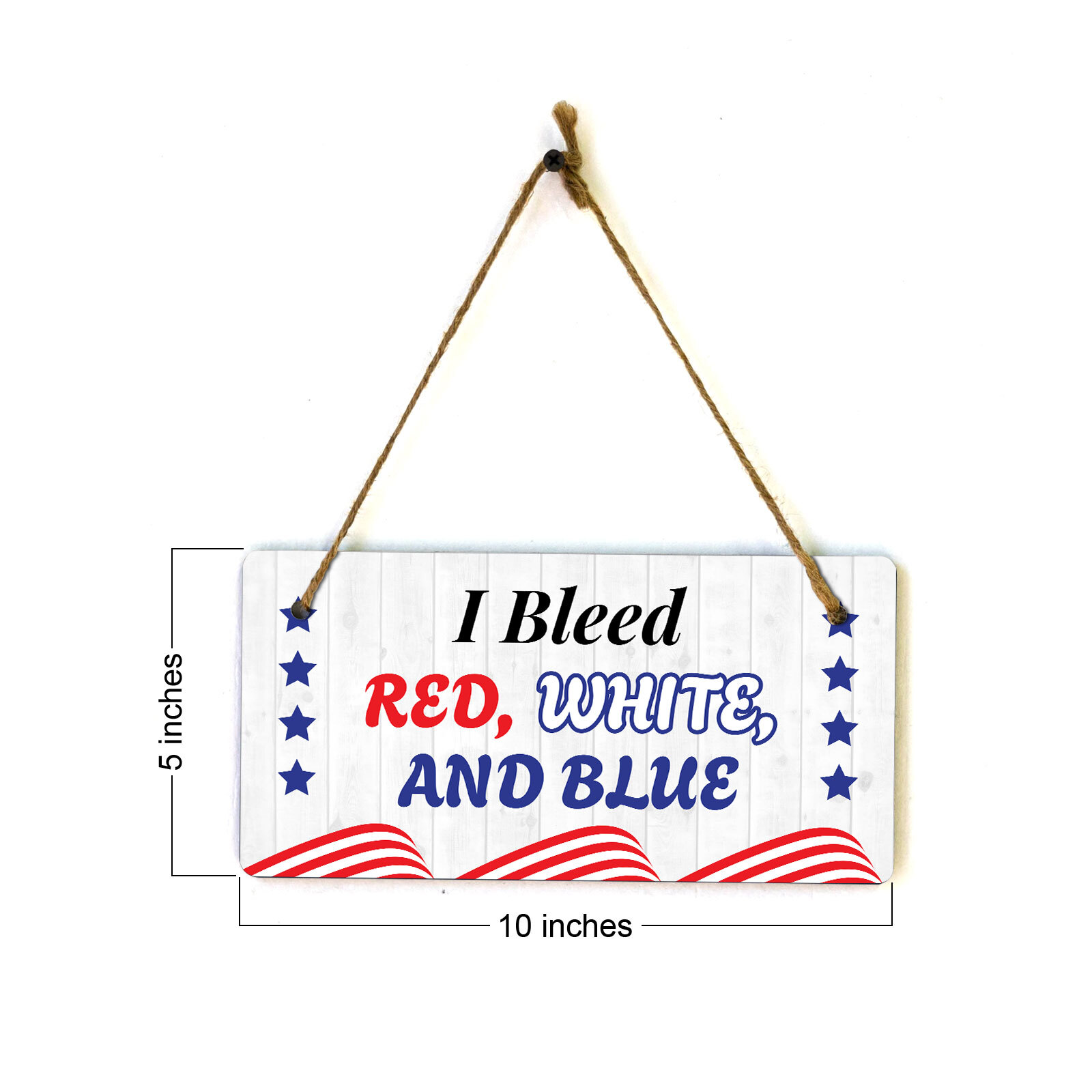 I Bleed Red White And Blue 5×10 Hanging Plus Wall or Door Sign