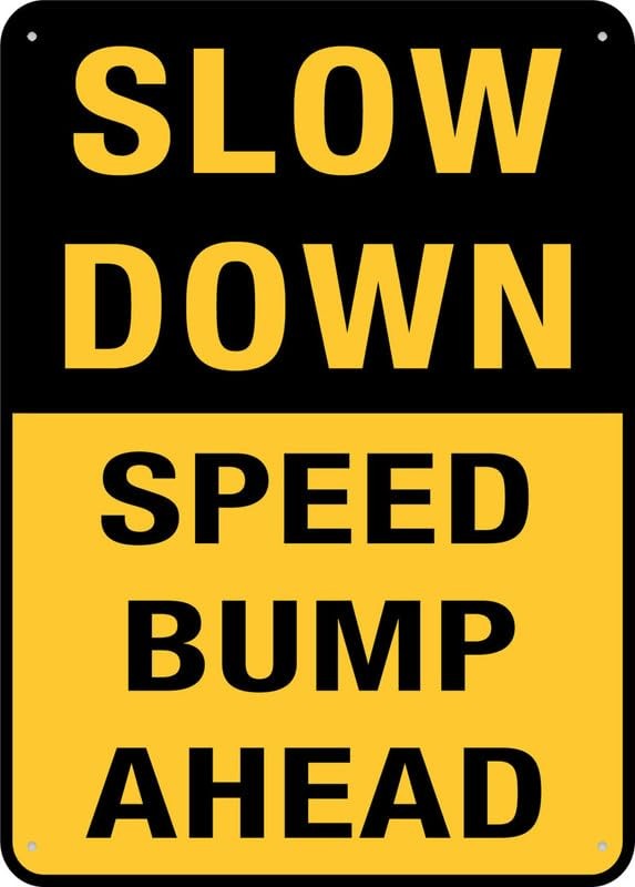 Slow Down Speed Bump Ahead Sign 8×12 Inches Rust Free Aluminum Weatherproof