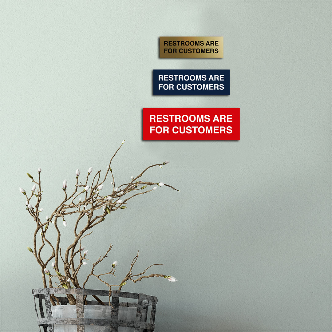 Basic Restrooms Are For Customers Sign