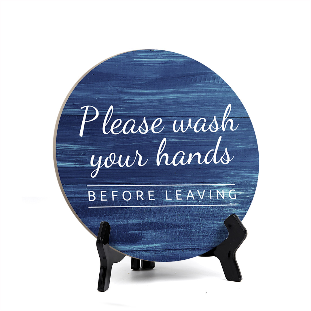 Round Please Wash Your Hands Before Leaving, Bathroom Sign with Easel (5×5&Prime;)