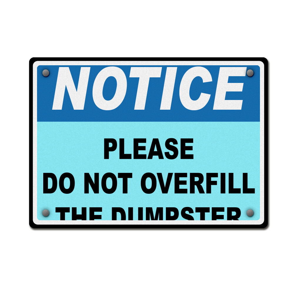Horizontal Metal Sign Notice Please Do Not Overfill The Dumpster Security White