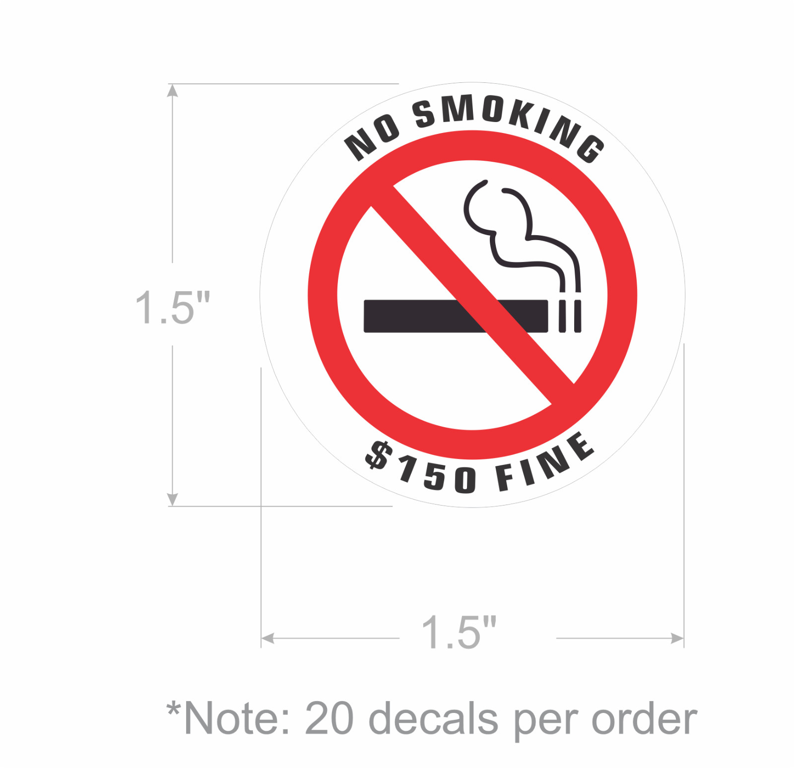 NO SMOKING $150 FINE | size 1.5&Prime;dia | white | quantity 20 |outdoor durable decal