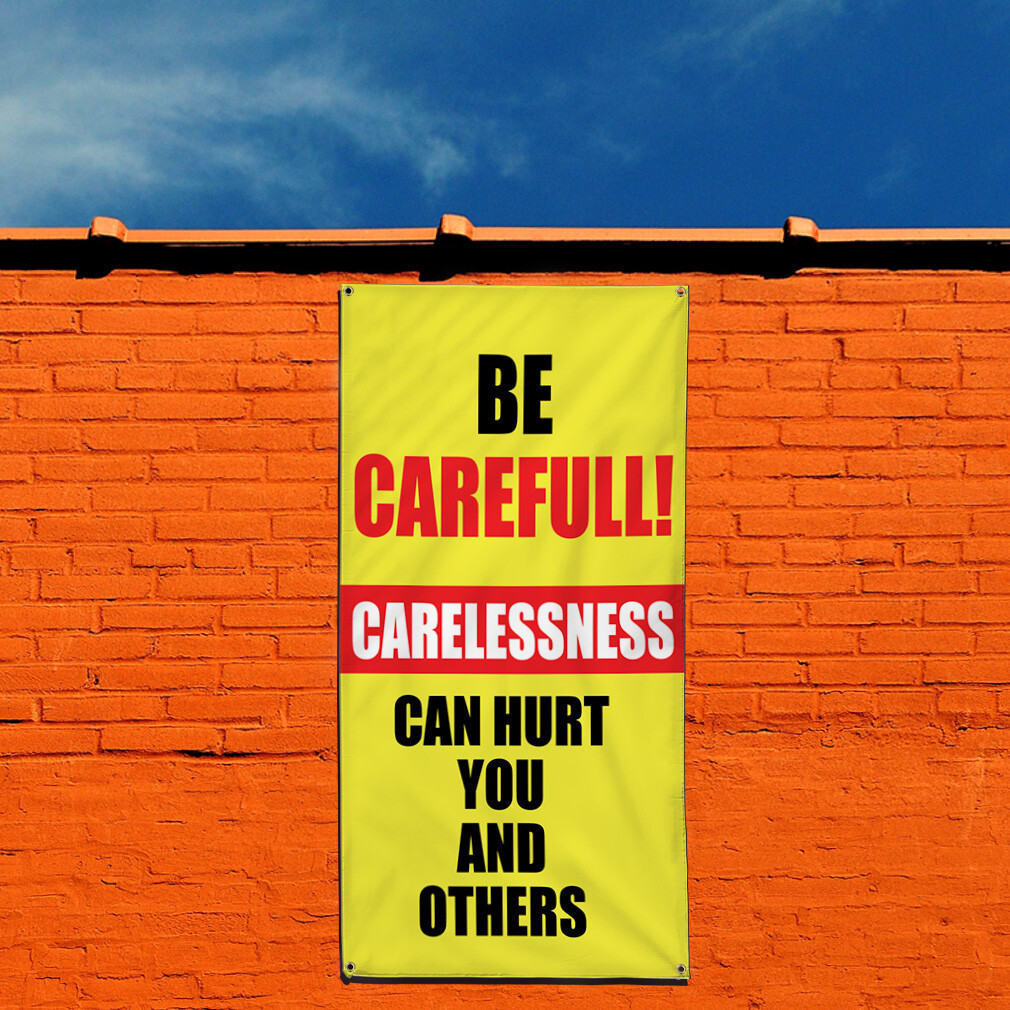 Vertical Vinyl Banner Multiple Sizes Be Careful! Carelessness Can Hurt Safety