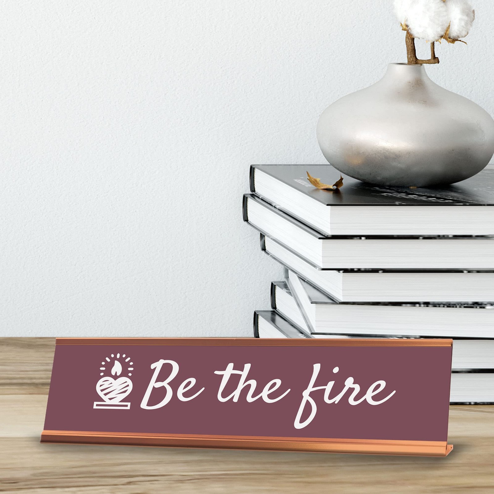 Signs ByLITA Be the Fire, Gold Frame Desk Sign (2×8)