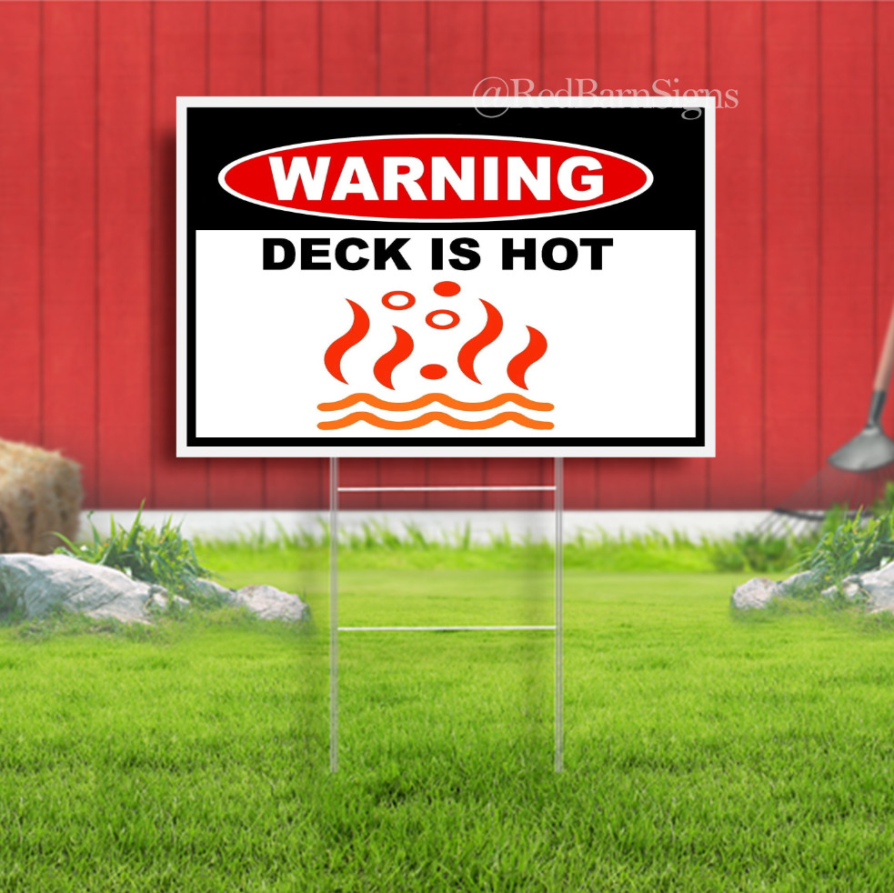 WARNING DECK IS HOT POOL PATIO Indoor Outdoor Yard Sign with metal stakes