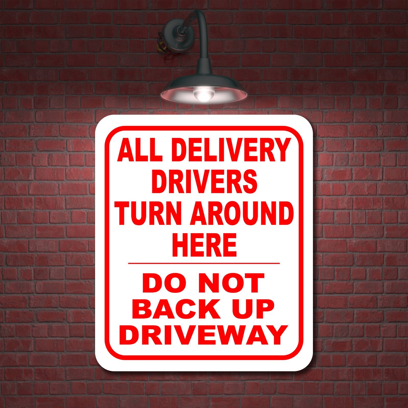 DRIVERS TURN AROUND HERE DO NOT BACKUP DRIVEWAY Aluminum Composite Sign