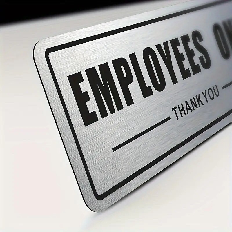 « EMPLOYEES ONLY » SIGN..Brushed Aluminum, Waterproof Adhesive Back 3&Prime;X 9&Prime;