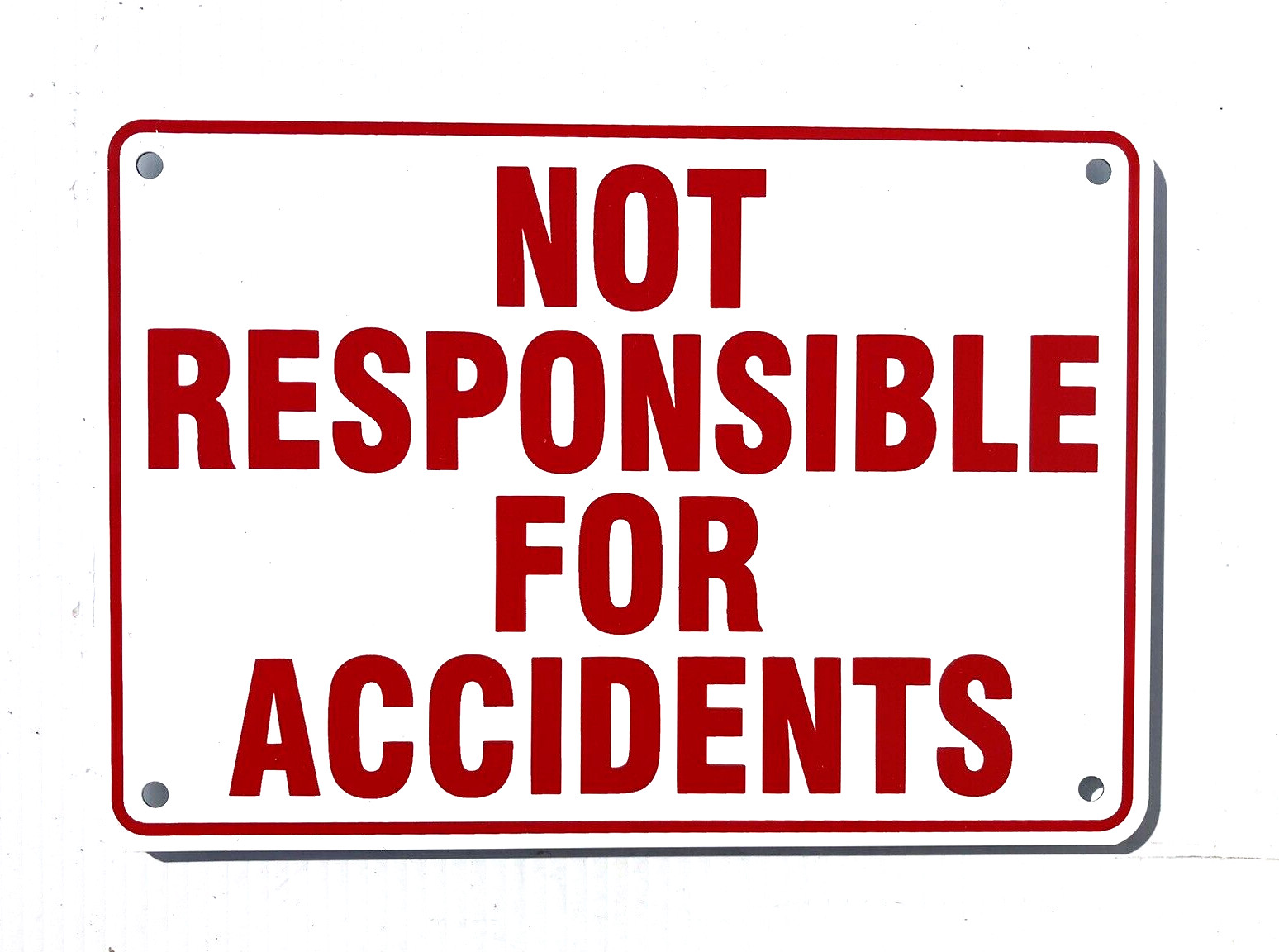 « NOT RESPONSIBLE FOR ACCIDENTS » WARNING SIGN 10&Prime;X7&Prime;