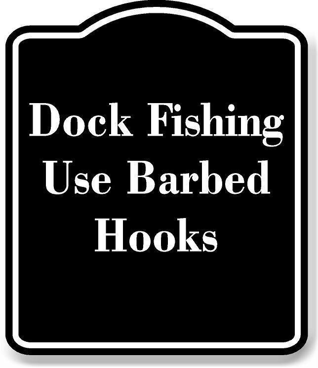 Dock Fishing Use Barbed Hooks BLACK Aluminum Composite Sign