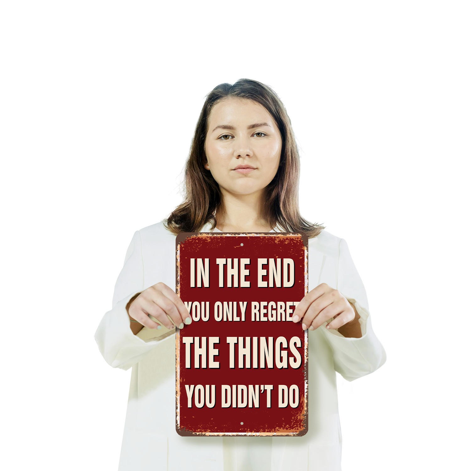 In The End You Only Regret The Things You Didn�t Do Vintage Style Sign Say Yes