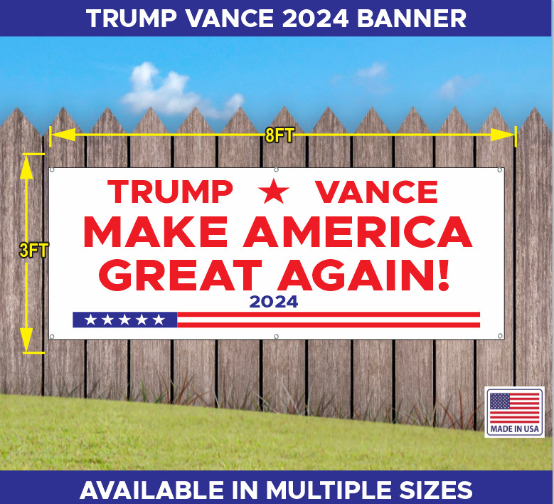 TRUMP VANCE MAGA MAKE AMERICA GREAT AGAIN 2024 BANNER MULTIPLE COLORS