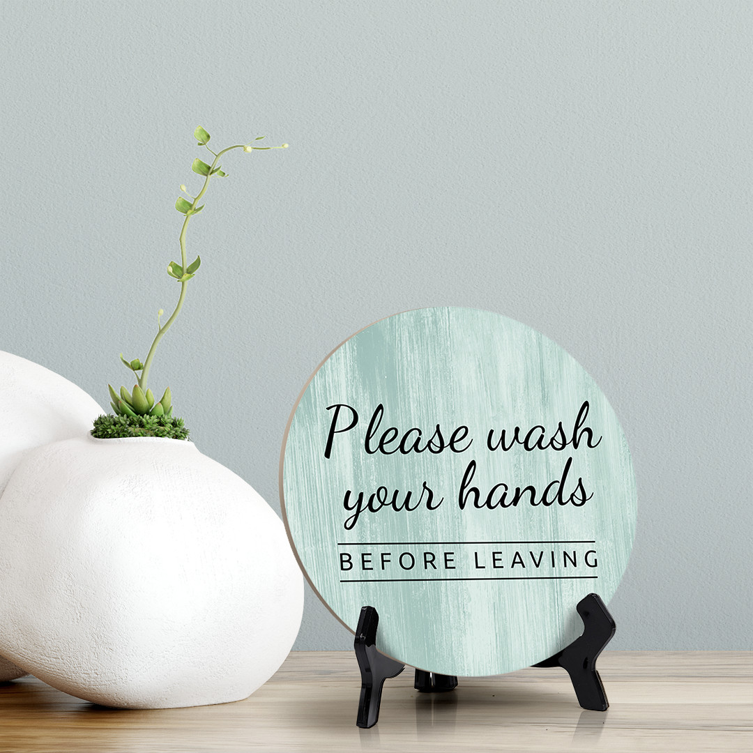 Round Please Wash Your Hands Before Leaving, Bathroom Sign with Easel (5×5&Prime;)