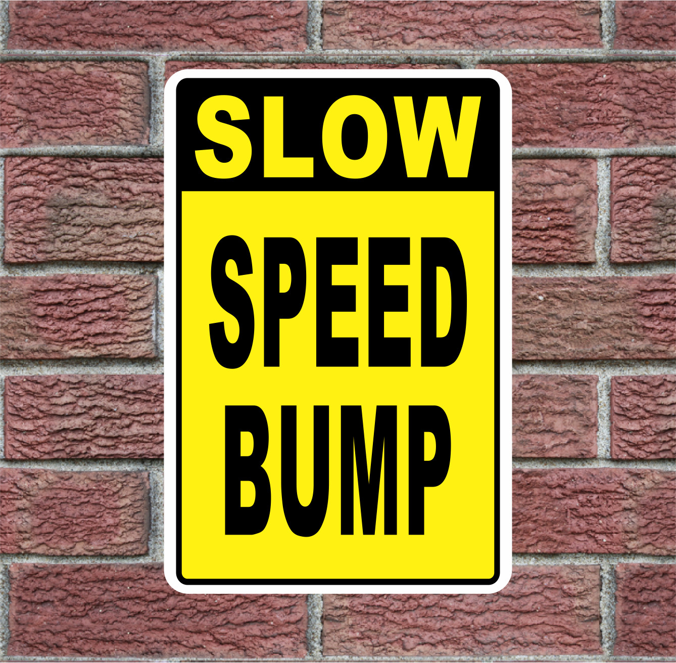 SLOW SPEED BUMP Metal Sign 12×18 for Street Road Retail Parking Lot