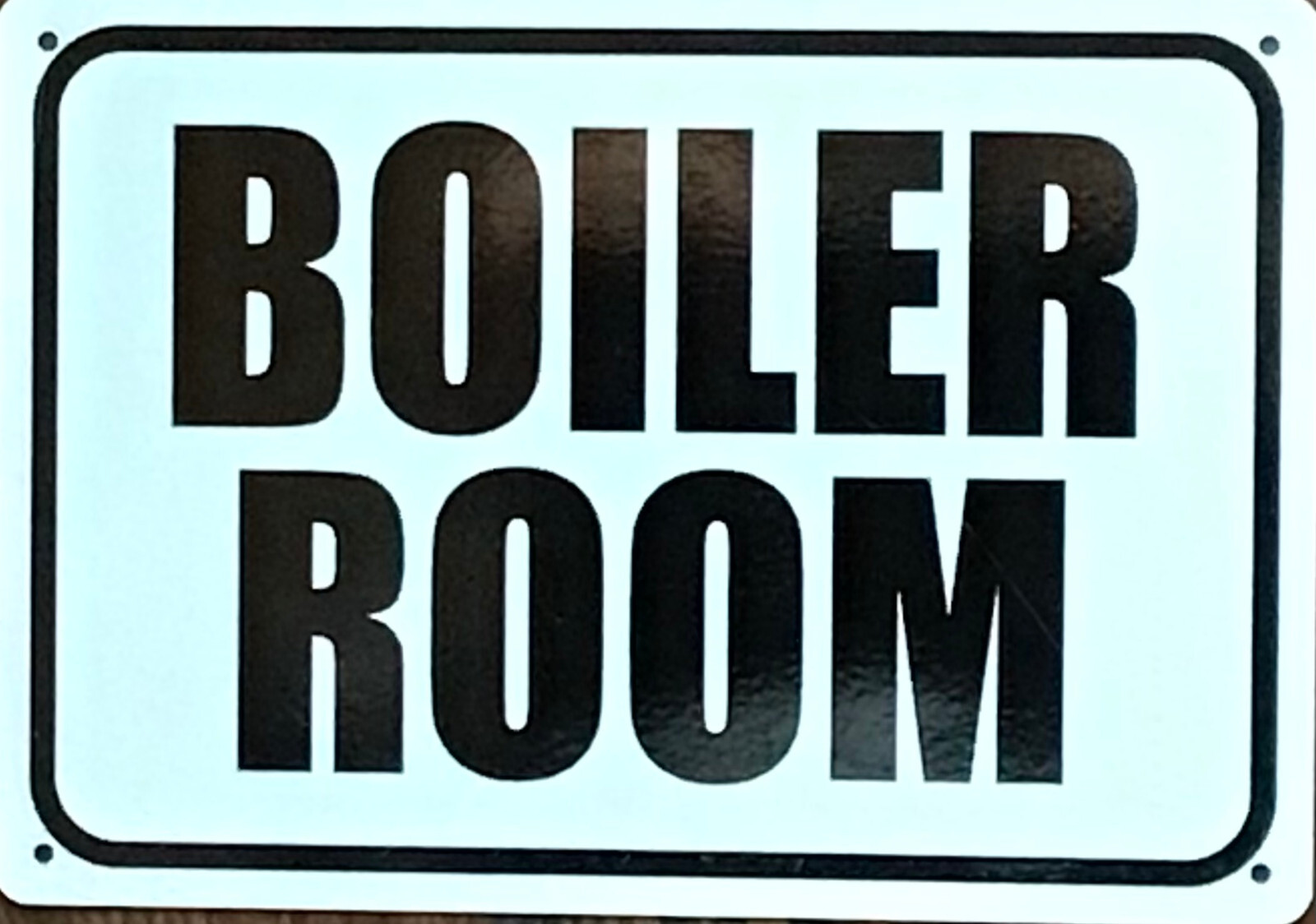 BOILER ROOM SIGN (7X10, WHITE , ALUMINUM)