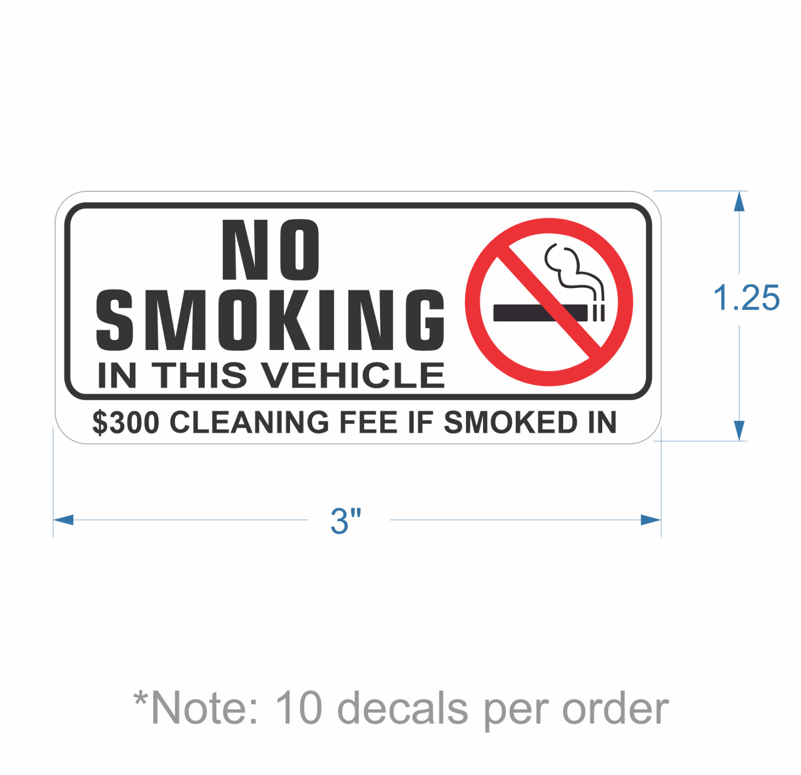 NO SMOKING IN THIS VEHICLE $300 CLEANING FEE sticker | white | outdoor durable