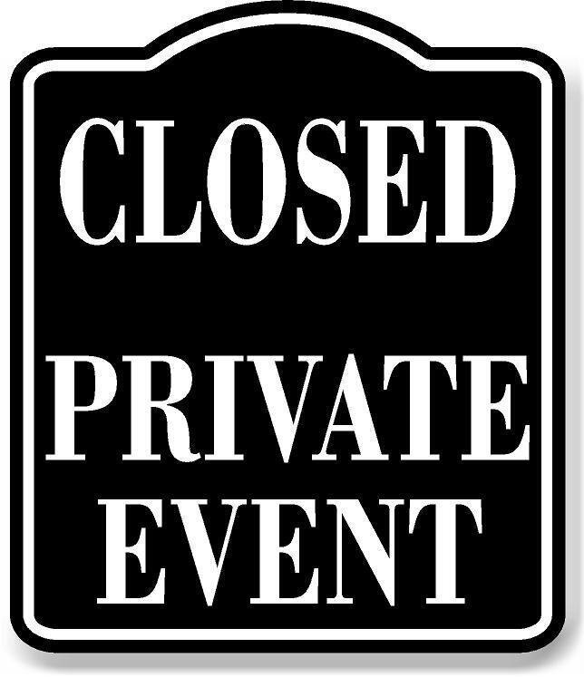 Closed Private Event BLACK Aluminum Composite Sign
